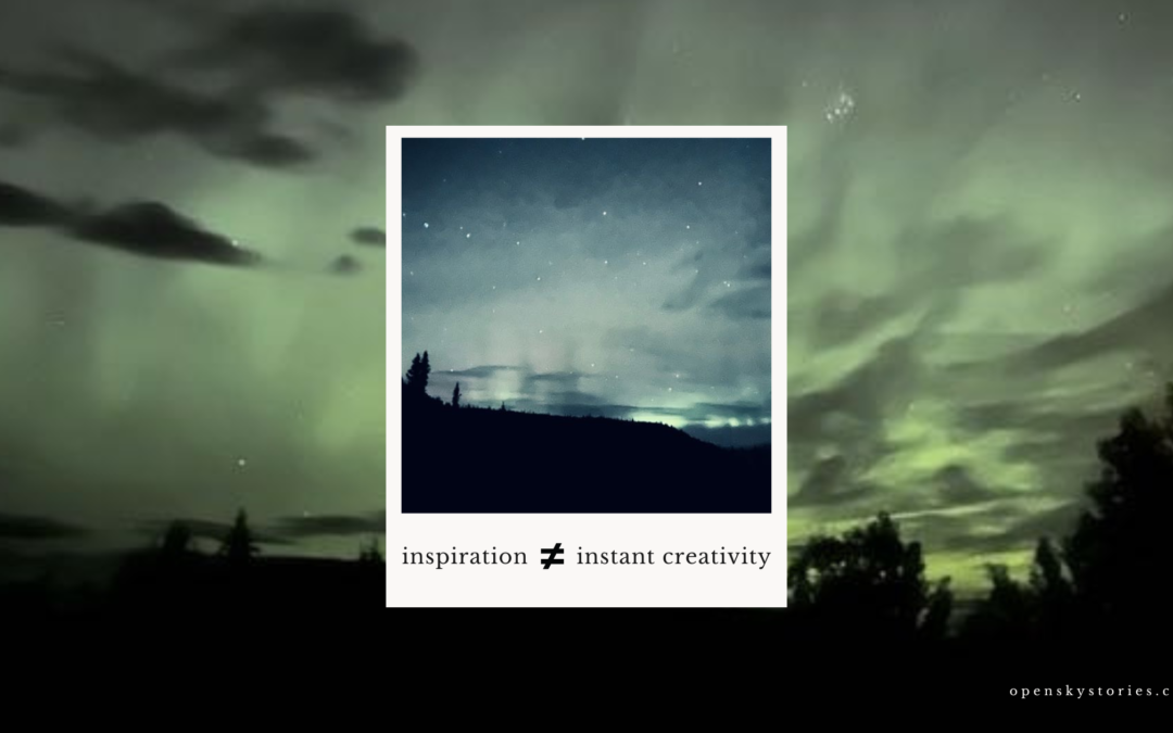 Inspiration does not mean instant creativity