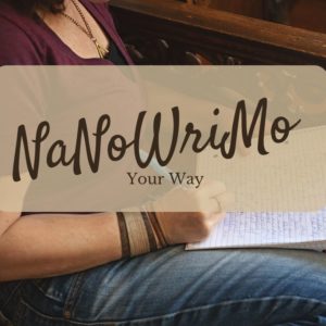 NaNoWriMo Your Way